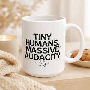 Funny Mom Mug: Tiny Humans Massive Audacity | Toddler Mom Gift | Aesthetic Ceramic Coffee Cup