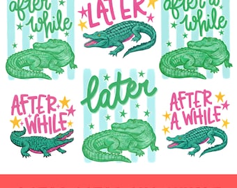 Later Gator PNG, After While Crocodile PNG, Funny Catch Phrase Design, Trendy Preppy Graphic, Girly Sublimation PNG, Gift