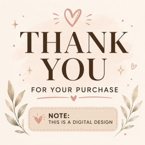 Op de afbeelding: Een vierkante digitale afbeelding met een cr&egrave;mekleurige achtergrond en de donkerbruine tekst THANK YOU FOR YOUR PURCHASE. Daaronder staat een rechthoekig kader met de tekst NOTE: THIS IS A DIGITAL DESIGN. Het ontwerp bevat bladeren, hartjes en sterren.