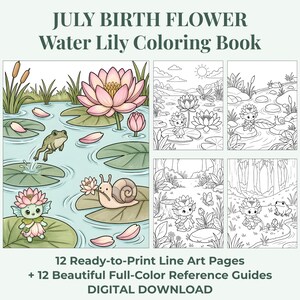 May include: A July Birth Flower Water Lily coloring book featuring 12 ready-to-print line art pages and 12 full-color reference guides. The cover displays a pond scene with a pink water lily, a green frog, and a snail holding a flower.
