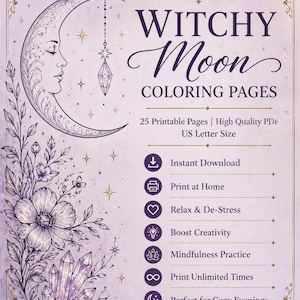 May include: A digital download titled "Witchy Moon Coloring Pages." The design features a crescent moon with a face, floral elements, and crystals in shades of purple. Text includes "Instant Download" and bullet points with benefits.