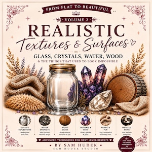 Könnte beinhalten: Ein Buchcover mit dem Titel FROM FLAT TO BEAUTIFUL VOLUME 2 REALISTIC TEXTURES & SURFACES GLASS, CRYSTALS, WATER, WOOD & THE THINGS THAT USED TO LOOK IMPOSSIBLE von Sam Hudek. Es zeigt ein Glasgefäß, violette Kristalle und einen Baumstamm.