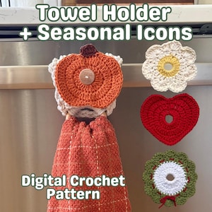 May include: A crochet towel holder with a pumpkin topper and a hanging orange plaid towel, accompanied by three additional crochet seasonal icons: a white flower, a red heart, and a green wreath. Text reads Towel Holder + Seasonal Icons.