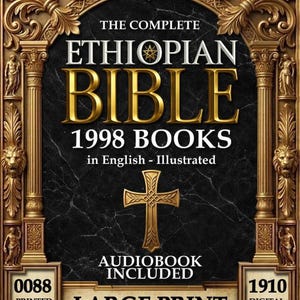 May include: The cover of the Ethiopian Bible features gold lettering and a gold cross on a black marble background. The text reads "The Complete Ethiopian Bible" and "Large Print." Audiobook included. 1998 books in English, illustrated.