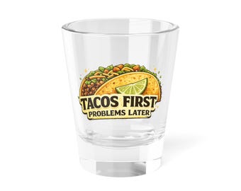 Tacos First Problems Later Shot Glass | Funny Tequila Shot Glass | Taco Lover Gift | Party Shot Glass | Drinking Humor Glass