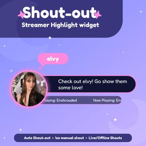 May include: A digital graphic with the text "Shout-out" and "Streamer Highlight widget." It features a photo of a woman with the text "elvy" and "Check out elvy! Go show them some love!" The background is purple.