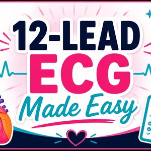 May include: A rectangular graphic with a white background featuring the bold text 12-LEAD ECG Made Easy. The design includes a pink heart with a white pulse line, a realistic anatomical heart illustration, and a clipboard with a heart and pulse line.