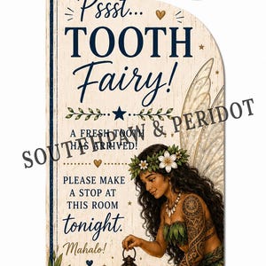 May include: A wooden door hanger featuring a floral design at the top and an illustration of a fairy with long dark hair, a flower crown, and tattoos. The text reads: Pssst... TOOTH Fairy! A FRESH TOOTH HAS ARRIVED! PLEASE MAKE A STOP AT THIS ROOM tonight. Mahalo!