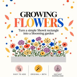 May include: A digital graphic featuring the text GROWING FLOWERS and Turn a simple Showit rectangle into a blooming garden. Below is a colourful illustration of various flowers, three circular icons with labels, and the text BY ELY CREATIVE STUDIO.
