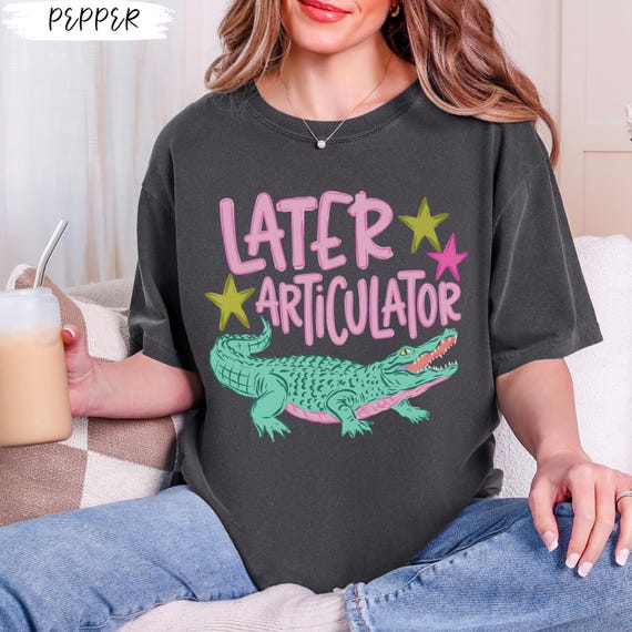Funny SLP Shirt, See You Later Articulator Tee, Speech Therapy Shirt, Last Day of School SLP Shirt, Speech Therapist Gift