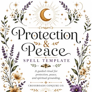 May include: A white background with the words "Protection & Peace" in elegant script, surrounded by floral and celestial illustrations. The text "Spell Template" and "A guided ritual for protection, peace, and spiritual grounding" are also present.