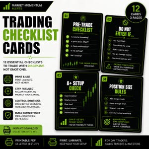 May include: Trading checklist cards with 12 essential checklists to trade with discipline, not emotions. The cards are black with green text and graphics. Includes pre-trade, setup, and position size rules. Printable PDF, US Letter size.