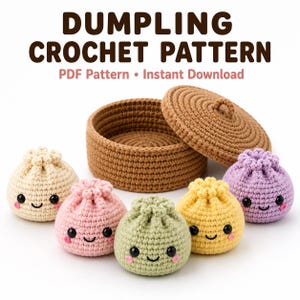 May include: A crochet pattern titled DUMPLING CROCHET PATTERN PDF Pattern Instant Download featuring five small, colorful, round crocheted dumplings with smiling faces and a matching brown crocheted basket with a lid in the background.