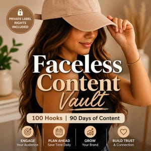 May include: A woman wearing a beige baseball cap, with the text "Faceless Content Vault" in large letters. The image also includes the text "100 Hooks | 90 Days of Content" and icons with the words "Engage Your Audience", "Plan Ahead Save Time Daily", "Grow Your Brand", and "Build Trust & Connection".