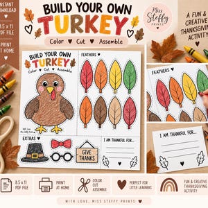 May include: A printable activity sheet titled Build Your Own Turkey featuring a central turkey illustration, sets of leaf-shaped feathers, a hat, glasses, a bow tie, and a Give Thanks sign, with an I Am Thankful For section for writing.