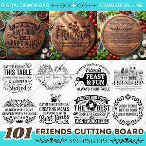 May include: A collection of digital designs for cutting boards featuring various friendship-themed quotes and illustrations. The graphics include phrases like True Friends Don't Judge Your Knife Skills, Friends Side by Side, and A Recipe for a Lifelong Friendship, alongside floral motifs, kitchen utensils, and silhouettes of people.