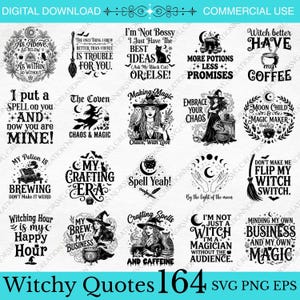 May include: A collection of twenty black and white digital graphic designs featuring witch-themed quotes and illustrations, including cauldrons, brooms, moons, and stars. The text includes phrases like Witch better have my coffee and My crafting era.