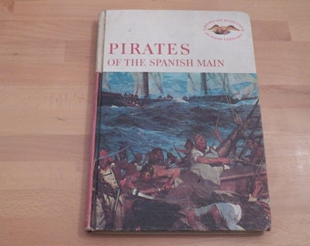 First Edition PIRATES of the SPANISH MAIN 1961 Hardcover Great Condition Rare Find American Heritage Junior Library book 153 pages