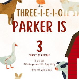 May include: A children's birthday party invitation with a farm animal theme. The invitation features a brown horse, orange chick, white sheep, goose, rabbit, and a cow. The text reads "THREE-I-E-I-O PARKER IS 3" with date, time, and RSVP information.