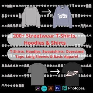 May include: A digital collection of 200+ streetwear apparel mockups including t-shirts, hoodies, sweatshirts, and long sleeves. The image displays blank and graphic-printed garment templates with text reading 200+ Streetwear T-Shirts, Hoodies & Shirts.