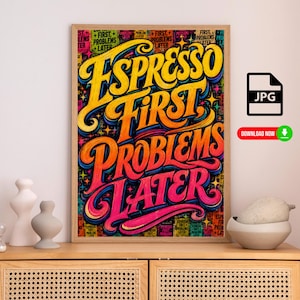 Puede incluir: Un cuadro rectangular enmarcado en madera con el texto "ESPRESSO FIRST, PROBLEMS LATER" en una tipografía grande, estilizada y colorida. El fondo consiste en un patrón repetitivo de la misma frase en bloques pequeños y vibrantes.