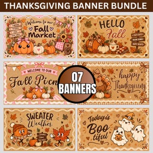 May include: A digital bundle of seven rectangular Thanksgiving banners featuring warm-toned illustrations of pumpkins, autumn leaves, ghosts, and turkeys. The designs include text such as Welcome to our Fall Market, Hello Fall, Fall Picnic, Happy Thanksgiving, Sweater Weather, and Today is Boo-tiful.