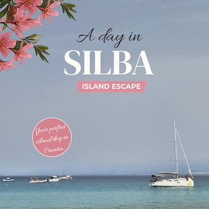 Könnte beinhalten: Ein digitales Reiseführer-Cover mit dem Titel A day in SILBA ISLAND ESCAPE, rosa Blumen, einem Segelboot auf blauem Wasser und Texten wie Your perfect island day in Croatia, INSTANT DOWNLOAD, PDF GUIDE und GOOGLE MAPS.