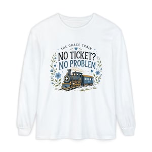 No Ticket? No Problem | Grace Train Illustration Long Sleeve Tee | Vintage Locomotive