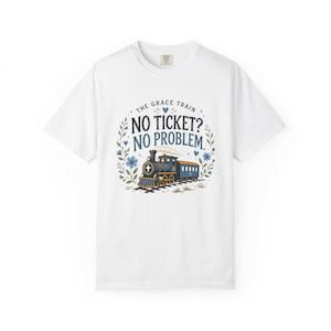 No Ticket? No Problem | Grace Train T-shirt | Christian Vintage Locomotive Illustration