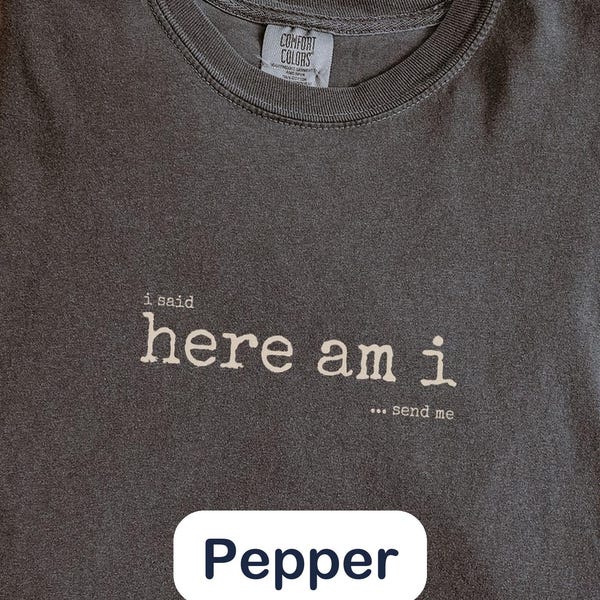 Here Am I Send Me Shirt, Comfort Colors Garment-Dyed Tee, Vintage Graphic Print