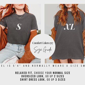 May include: Size guide for Comfort Colors 1717 t-shirts. The image shows two people wearing gray t-shirts, one with an "S" and the other with an "XL". The text advises choosing your normal size for a relaxed fit, going up two sizes for an oversized look, and three sizes for a shirt dress look.