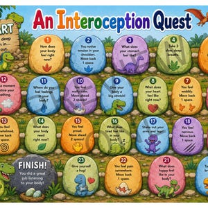 以下が含まれることがあります： An Interoception Questというタイトルのカラフルなボードゲーム。恐竜のイラストと身体意識に関するプロンプトが描かれた番号付きの石の道が特徴です。ゲームにはスタートとゴールのエリアがあり、プレイヤーへのさまざまな指示が記載されています。