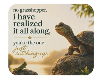 Funny Turtle Mouse Pad | No Grasshopper You're the One Just Catching Up | Office Desk Accessory | Turtle Lover Gift