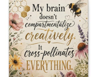 My Brain Doesn't Compartmentalize Creatively Canvas Print | Bee Wall Art | ADHD Gift | Creative Mind Decor | Inspirational Office Sign