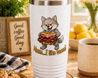 Funny Wolf Bacon Tumbler | Cute Cartoon Animal Cup | Mmm I Like Bacon Coffee Travel Mug | Gift for Bacon Lovers