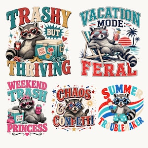 May include: Five graphic designs featuring raccoons. One shows a raccoon with heart sunglasses, a drink, and a cooler labelled 'STAY COOL' with text 'TRASHY BUT THRIVING'. Another shows a raccoon in a beach chair with text 'VACATION MODE: FERAL'. A third shows a raccoon with a crown and cooler labelled 'IT'S FINE' with text 'WEEKEND TRASH PRINCESS'. A fourth shows a raccoon with star sunglasses and a sparkler with text 'CHAOS & CONFETTI'. The last shows a raccoon with star sunglasses and a popsicle with text 'SUMMER TROUBLEMAKER'.