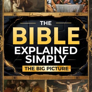 Bible Explained Simply: Big Picture Study Guide, Old & New Testament (10-Minute Daily)