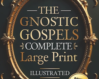 Complete Gnostic Gospels Large Print Illustrated Collection, Apocryphal Texts