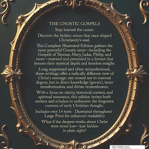 May include: A book cover with ornate gold filigree framing the text "THE GNOSTIC GOSPELS." The cover is dark green with gold accents and includes text about Gnostic texts and Christianity. The book promises a complete illustrated edition.