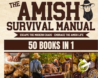 Manual de supervivencia Amish, autosuficiencia, vida fuera de la red eléctrica, proyectos de bricolaje, remedios herbales