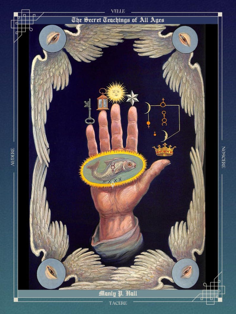 May include: An illustration featuring a hand holding an oval emblem with a fish and symbols. The image includes a crown, key, lantern, sun, star, and crescent moons. The text "The Secret Teachings of All Ages" is at the top, with the author's name at the bottom.