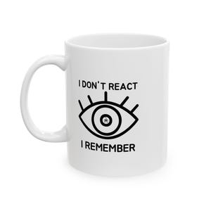 I Dont React I Remember Scorpion in Eye Mug | Scorpio Ceramic Coffee Cup