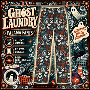 May include: Dark pajama pants featuring a repeating pattern of washing machines, ghosts, laundry baskets, and socks. The surrounding text includes Ghost Laundry, Pajama Pants, All Day Comfort, Relaxed Unisex Fit, Bold, Fade-Resistant Prints, and Haunted Wash Comfort.