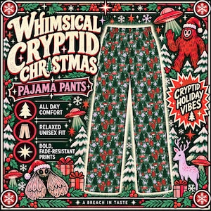 May include: Green pajama pants featuring a repeating pattern of red cryptids, green pine trees, and flying saucers. The surrounding text reads Whimsical Cryptid Christmas, Pajama Pants, All Day Comfort, Relaxed Unisex Fit, Bold Fade-Resistant Prints, and Cryptid Holiday Vibes.