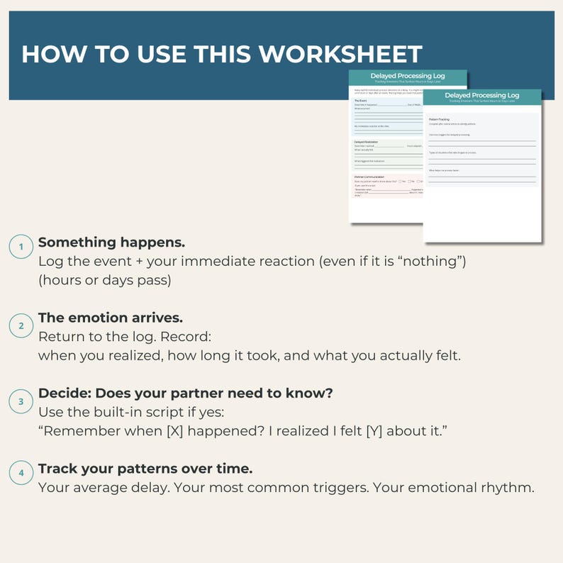 May include: A worksheet titled "HOW TO USE THIS WORKSHEET" with instructions on using a "Delayed Processing Log." The steps involve logging events, recording emotions, deciding if a partner needs to know, and tracking patterns over time.