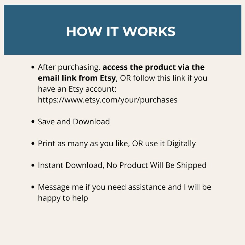 May include: A teal banner with white text reading "HOW IT WORKS". Below, bullet points detail the process: access via Etsy email link, save and download, print or use digitally, instant download, and a message for assistance.