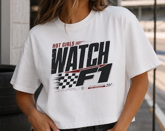 F1 Shirt, Hot Girls Watch F1 Tee, Funny Formula 1 T-Shirt, Race Weekend Graphic Tee, F1 Fan Oversized Boxy White Tee