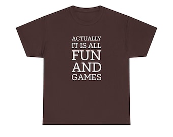 Egentligen är det bara kul och spel T-shirt - Rolig t-shirt - Shenanigans och sarkasm humor