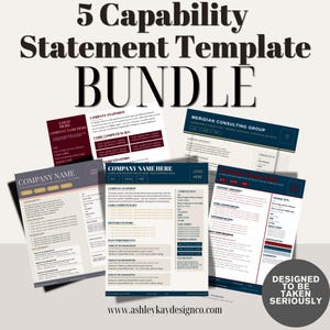 May include: A bundle of five capability statement templates. The templates are in shades of blue, burgundy, and beige, with text that reads "5 Capability Statement Template BUNDLE." The templates include sections for company snapshots, core competencies, and differentiators. The bottom right corner has a circular graphic that says "DESIGNED TO BE TAKEN SERIOUSLY."