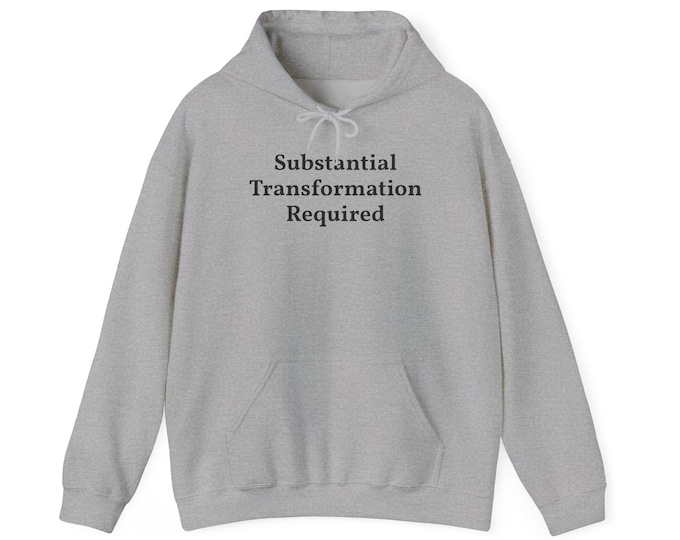 Substantial Transformation Required Hoodie | Minimal Text Graphic